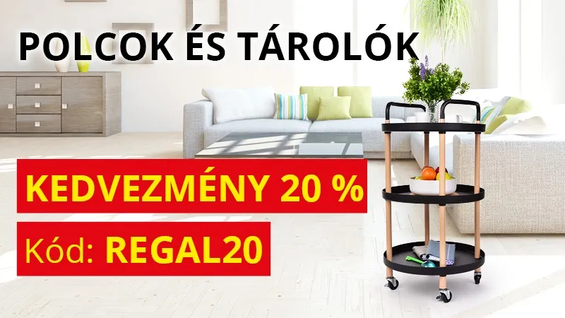 20 % KEDVEZMÉNY POLCOKRA ÉS TÁROLÓRA